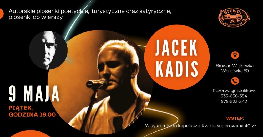 Plakat koncertu: Jacek Kadis, Browar Wojkówka, piątek, 9 maja 2025