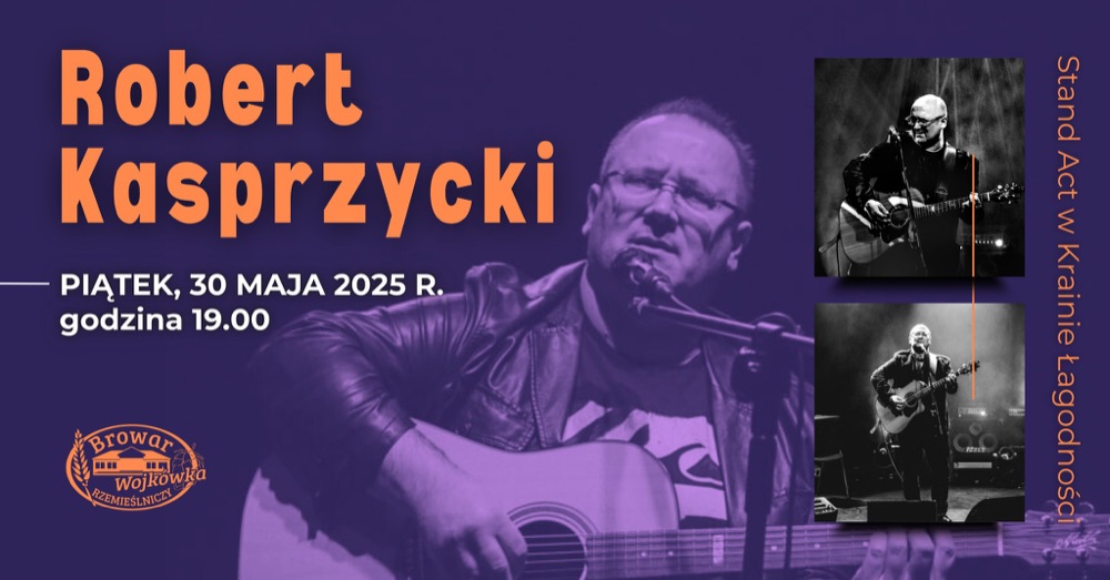 Plakat koncertu: Robert Kasprzycki, Browar Wojkówka, piątek, 30 maja 2025